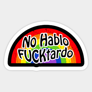 No hablo fucktardo Sticker